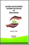 Hazine Arazilerinde Yatırım Teşvikleri ve İmar Bakışı
