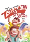 Zorbalıktan Öte İyi Kalma Hikayesi (Ciltli)