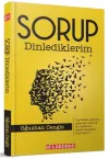Sorup Dinlediklerim
