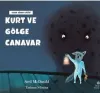 Kurt ve Gölge Canavar - Cesur Hisset Dizisi