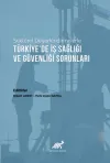 Sektörel Değerlendirmelerle Türkiye’de İş Sağlığı ve Güvenliği Sorunları