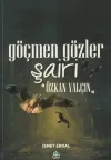 Göçmen Gözler Şairi: Özkan Yalçın