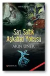 Sarı Saltık 1 - Aşkabad Yolcusu