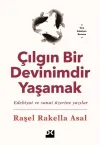 Çılgın Bir Devinimdir Yaşamak