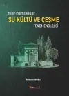 Türk Kültüründe Su Kültü ve Çeşme Fenomenolojisi