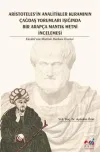 Aristotales'in Analitikler Kuramının Çağdaş Yorumları Işığında Bir Arapça Mantık Metni İncelemesi