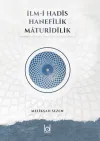 İlm-i Hadis Hanefilik Maturidilik (Ciltli)