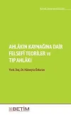 Ahlakın Kaynağına Dair Felsefi Teoriler ve  Tıp Ahlakı