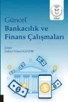 Güncel Bankacılık ve Finans Çalışmaları