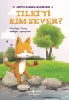 Tilki'yi Kim Sever?-Mutlu Hayvan Masalları