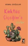 Kaktüs Çiçeğim'e Şiirler