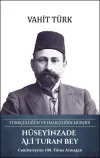 Hüseyinzade Ali Turan Bey: Türkçülüğün ve Halkçılığın Mürşidi (Ciltli)