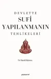 Devlette Sufi Yapılanmanın Tehlikeleri