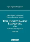 Yürürlüğünün 8. Yılında ve Yargıtay Kararları Işığında Türk Ticaret Kanunu Sempozyumu - 4 - (Tebliğler ve Tartışmalar) 23 Ekim 2020 (Ciltli)