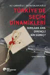 Türkiye'de Seçim Dinamikleri - Kırılgan ama Dirençli Bir Süreç?