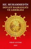Hz. Muhammed’in Devlet Başkanlığı ve Liderliği