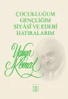 Çocukluğum, Gençliğim, Siyasi ve Edebi Hatıralarım