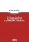Türk Borçlar Hukukunda İrade Bozukluğu Hallerinden Korkutma (Ciltli)
