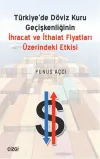 Türkiyede Döviz Kuru Geçişkenliğinin İhracat ve İthalat Fiyatları Üzerindeki Etkisi