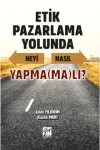 Etik Pazarlama Yolunda Neyi Nasıl Yapmamalı?