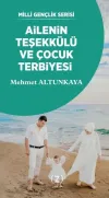 Ailenin Teşekkülü ve Çocuk Terbiyesi