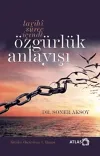 Tarihi Süreç İçinde Özgürlük Anlayışı
