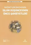 Bağdat İlim Havzasında İslam Düşüncesinin Öncü Şahsiyetleri