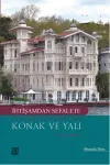 İhtişamdan Sefalete Yeni Türk Edebiyatı’nda Konak ve Yalı