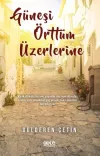 Güneşi Örttüm Üzerlerine