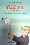 Yüz Yıl 1923 - 2023 Yarım Kalan Cumhuriyet Destanı