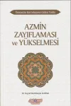 Azmin Zayıflaması ve Yükselmesi - Ümmetin Kurtuluşuna Giden Yolda 10
