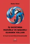 İş Hayatında Huzurlu ve Başarılı Olmanın Yolları (Ciltli)