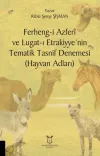 Ferheng-i Azferi ve Lugat-ı Etrakiyye’nin Tematik Tasnif Denemesi (Hayvan Adları)