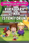 Etkinliklerle Mini Mini Masallar - Kurallara Uymak İstemiyorum!