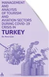Management and Analysis of Tourism and Aviation Sectors During Covid-19 Crisis in Turkey