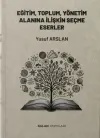 Eğitim Toplum Yönetim Alanına İlişkin Seçme Eserler