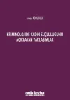 Kriminolojide Kadın Suçluluğunu Açıklayan Yaklaşımlar
