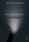 Etkilerden Etkilere Dönüşüm
