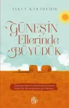 Güneş'in Ellerinde Büyüdük