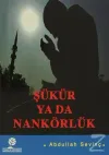 Şükür ya da Nankörlük