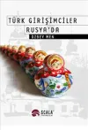 Türk Girişimciler Rusya’da