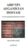 ABD’nin Afganistan Dosyası - Uluslararası Hukukun Sonu