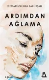 Ardımdan Ağlama