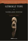 Göbekli Tepe ve Tanrıların Doğuşu