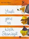 Yaşlı Genç ve Küçük Stanisgil (Ciltli)