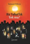 Bir Tuhaflık Yok mu?