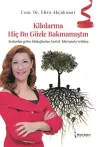 Kilolarına Hiç Bu Gözle Bakmamıştın