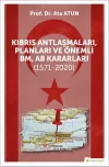 Kıbrıs Antlaşmaları, Planları ve Önemli BM, AB Kararları (1571-2020)