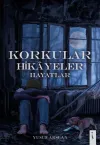 Korkular Hikayeler Hayatlar