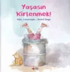 Yaşasın Kirlenmek!